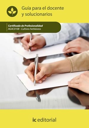 CULTIVOS HERBÁCEOS. AGAC0108 GUÍA PARA EL DOCENTE Y SOLUCIONARIOS | 9788415648635 | INNOVACIÓN Y CUALIFICACIÓN, S.L.