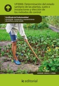 DETERMINACIÓN DEL ESTADO SANITARIO DE LAS PLANTAS, SUELO E INSTALACIONES Y ELECCIÓN DE LOS MÉTODOS DE CONTROL | 9788483645567 | AGUILAR YÁNEZ, ENRIQUE