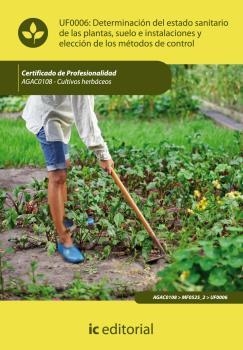 DETERMINACIÓN DEL ESTADO SANITARIO DE LAS PLANTAS, SUELO E INSTALACIONES Y ELECCIÓN DE LOS MÉTODOS DE CONTROL | 9788483645888 | AGUILAR YÁNEZ, ENRIQUE