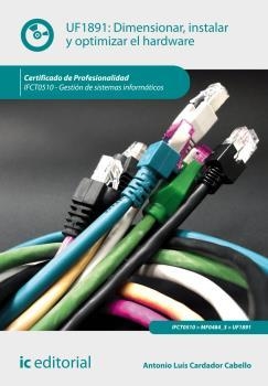 DIMENSIONAR, INSTALAR Y OPTIMIZAR EL HARDWARE. IFCT0510 | 9788416271252 | CARDADOR CABELLO, ANTONIO LUÍS