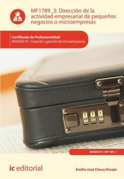 DIRECCIÓN DE LA ACTIVIDAD EMPRESARIAL DE PEQUEÑOS NEGOCIOS O MICROEMPRESAS | 9788416351015 | CHECA HINOJO, EMILIO JOSÉ