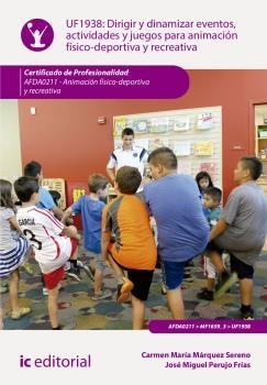 DIRIGIR Y DINAMIZAR EVENTOS, ACTIVIDADES Y JUEGOS PARA ANIMACIÓN FÍSICO-DEPORTIVA Y RECREATIVA | 9788416271917 | MÁRQUEZ SERENO, CARMEN MARÍA