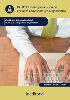 DISEÑO Y EJECUCIÓN DE ACCIONES COMERCIALES EN ALOJAMIENTOS. HOTA0308 | 9788483648667 | DEL POZO AGUILAR, JOSÉ FRANCISCO