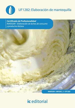 ELABORACIÓN DE MANTEQUILLA. INAE0209 | 9788415886228 | GUTIÉRREZ HEREDIA, ANA