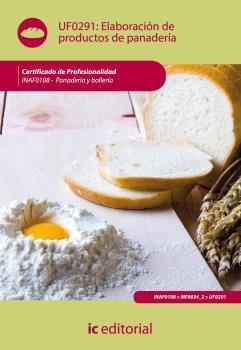 ELABORACIÓN DE PRODUCTOS DE PANADERÍA. INAF0108 | 9788483648704 | CARO SÁNCHEZ-LAFUENTE, ANTONIO