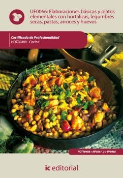 ELABORACIONES BÁSICAS Y PLATOS ELEMENTALES CON HORTALIZAS, LEGUMBRES SECAS, PASTAS, ARROCES Y HUEVOS | 9788483645673 | CARO SÁNCHEZ-LAFUENTE, ANTONIO
