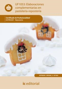 ELABORACIONES COMPLEMENTARIAS EN PASTELERÍA-REPOSTERÍA. HOTR0509 | 9788483646625 | GONZÁLEZ MARTÍNEZ, JOSÉ