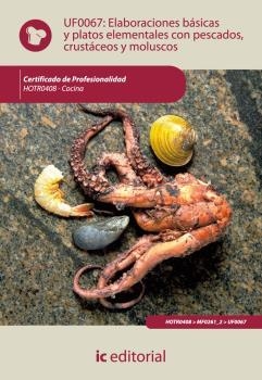 ELABORACIONES BÁSICAS Y PLATOS ELEMENTALES CON PESCADOS, CRUSTÁCEOS Y MOLUSCOS | 9788483645680 | CARO SÁNCHEZ-LAFUENTE, ANTONIO
