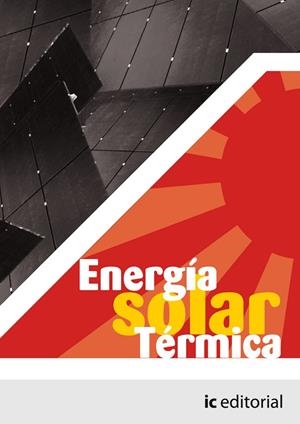 ENERGÍA SOLAR TÉRMICA | 9788483640197 | INNOVACIÓN Y CUALIFICACIÓN, S.L.