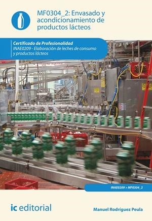 ENVASADO Y ACONDICIONAMIENTO DE PRODUCTOS LÁCTEOS. INAE0209 | 9788415942306 | RODRÍGUEZ PEULA, MANUEL