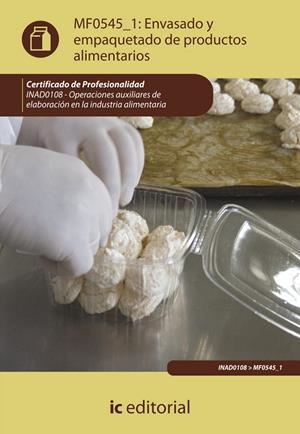 ENVASADO Y EMPAQUETADO DE PRODUCTOS ALIMENTARIOS. INAD0108 | 9788415848943 | RODRÍGUEZ PEULA, MANUEL