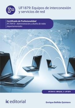 EQUIPOS DE INTERCONEXIÓN Y SERVICIOS DE RED. IFCT0410 | 9788416109975 | BELLIDO QUINTERO, ENRIQUE