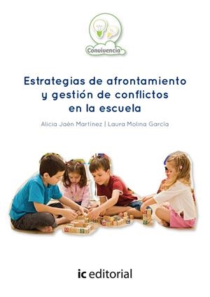 ESTRATEGIAS DE AFRONTAMIENTO Y GESTIÓN DE CONFLICTOS EN LA ESCUELA | 9788416067442 | MOLINA GARCÍA, LAURA
