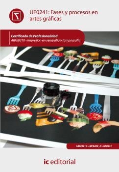 FASES Y PROCESOS EN ARTES GRÁFICAS. ARGI0310 - IMPRESIÓN EN SERIGRAFÍA Y TAMPOGRAFÍA | 9788415730316 | TORRES ROJAS, ÁLVARO
