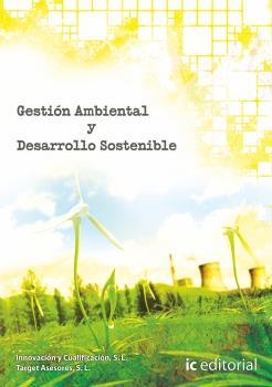 GESTIÓN AMBIENTAL Y DESARROLLO SOSTENIBLE | 9788415994244 | INNOVACIÓN Y CUALIFICACIÓN, S.L.