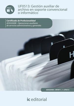 GESTIÓN AUXILIAR DE ARCHIVO EN SOPORTE CONVENCIONAL O INFORMÁTICO. ADGG0408 | 9788415670704 | CRUZ JIMÉNEZ, FRANCISCO JAVIER