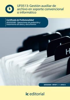 GESTIÓN AUXILIAR DE ARCHIVO EN SOPORTE CONVENCIONAL O INFORMÁTICO. ADGG0508 | 9788415648062 | CRUZ JIMÉNEZ, FRANCISCO JAVIER