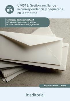 GESTIÓN AUXILIAR DE LA CORRESPONDENCIA Y PAQUETERÍA EN LA EMPRESA. ADGG0408 | 9788415792499 | PAVÍA SÁNCHEZ, INMACULADA