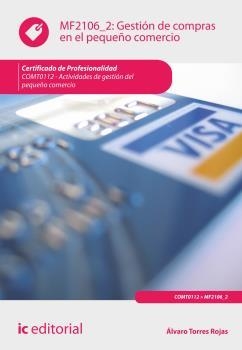 GESTIÓN DE COMPRAS EN EL PEQUEÑO COMERCIO. COMT0112 | 9788415994558 | TORRES ROJAS, ÁLVARO