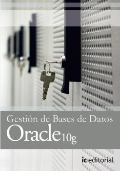 GESTIÓN DE BASES DE DATOS CON ORACLE 10G | 9788483642436 | CABELLO GARCÍA, JOSÉ MANUEL