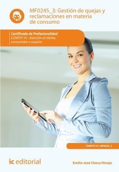GESTIÓN DE QUEJAS Y RECLAMACIONES EN MATERIA DE CONSUMO. COMT0110 | 9788416109883 | CHECA HINOJO, EMILIO JOSÉ