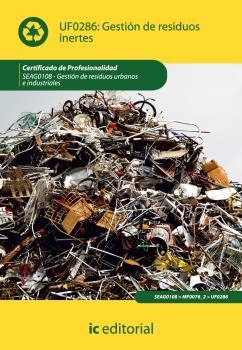 GESTIÓN DE RESIDUOS INERTES. SEAG0108 | 9788483647714 | EUFORMACIÓN CONSULTORES, S.L.