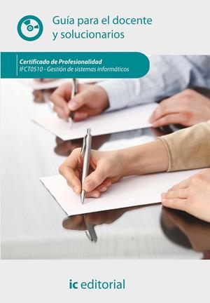 GESTIÓN DE SISTEMAS INFORMÁTICOS. IFCT0510 GUÍA PARA EL DOCENTE Y SOLUCIONARIOS | 9788416351183 | INNOVACIÓN Y CUALIFICACIÓN, S.L.