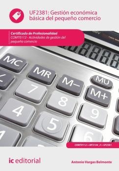 GESTIÓN ECONÓMICA BÁSICA DEL PEQUEÑO COMERCIO. COMT0112 | 9788416067657 | VARGAS BELMONTE, ANTONIO