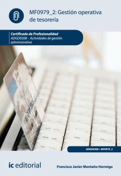 GESTIÓN OPERATIVA DE TESORERÍA. ADGD0308 | 9788416109241 | MONTAÑO HORMIGO, FRANCISCO JAVIER
