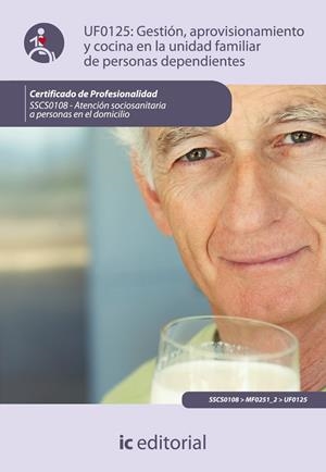 GESTIÓN, APROVISIONAMIENTO Y COCINA EN LA UNIDAD FAMILIAR DE PERSONAS DEPENDIENTES | 9788483644430 | GUARDEÑO LIGERO, MARIA DEL ROCÍO