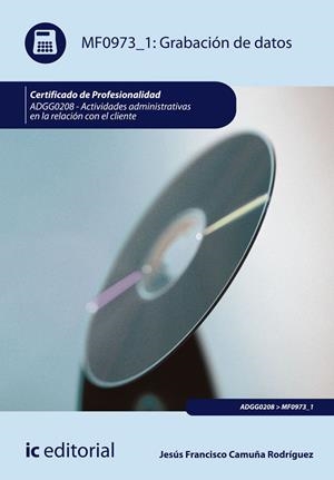 GRABACIÓN DE DATOS. ADGG0208 | 9788416067930 | CAMUÑA RODRÍGUEZ, JESÚS FRANCISCO