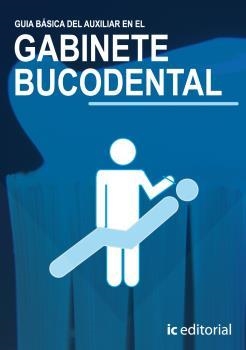 GUÍA BÁSICA DEL AUXILIAR EN EL GABINETE BUCODENTAL | 9788483641927 | MORENO CEBALLOS, SUSANA LOURDES