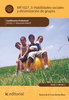 HABILIDADES SOCIALES Y DINAMIZACION DE GRUPOS EN EDUCACIÓN INFANTIL. SSC322_3 | 9788483642948 | ZURITA BÁEZ, TERESA DE LA CRUZ