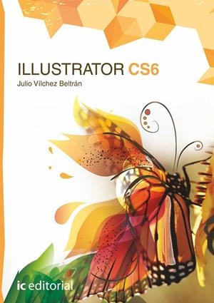 ILLUSTRATOR CS6 | 9788416351589 | VÍLCHEZ BELTRÁN, JULIO