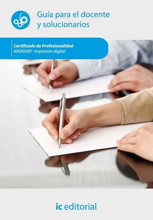 IMPRESIÓN DIGITAL. ARGI0209 GUÍA PARA EL DOCENTE Y SOLUCIONARIOS | 9788415648666 | INNOVACIÓN Y CUALIFICACIÓN, S.L.