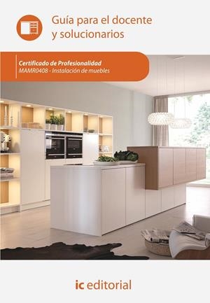 INSTALACIÓN DE MUEBLES. MAMR0408 - GUÍA PARA EL DOCENTE | 9788415994121 | INNOVACIÓN Y CUALIFICACIÓN, S.L.