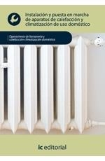 INSTALACIÓN Y PUESTA EN MARCHA DE APARATOS DE CALEFACCIÓN Y CLIMATIZACIÓN DE USO | 9788483649428 | MOLA MORALES, FRANCISCO JOSÉ