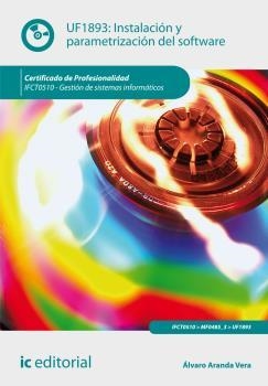 INSTALACIÓN Y PARAMETRIZACIÓN DEL SOFTWARE. IFCT0510 | 9788416271122 | ARANDA VERA, ÁLVARO