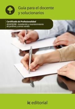 INSTALACIÓN Y MANTENIMIENTO DE JARDINES Y ZONAS VERDES. AGAO0208 GUÍA PARA EL DOCENTE | 9788415648628 | INNOVACIÓN Y CUALIFICACIÓN, S.L.