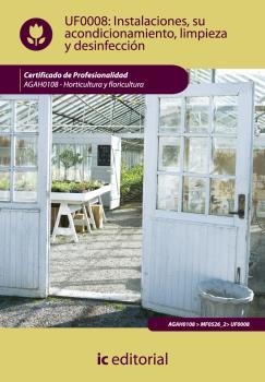 INSTALACIONES, SU ACONDICIONAMIENTO, LIMPIEZA Y DESINFECCIÓN. AGAH0108 | 9788483645741 | OBLARÉ TORRES, JOSÉ LUIS