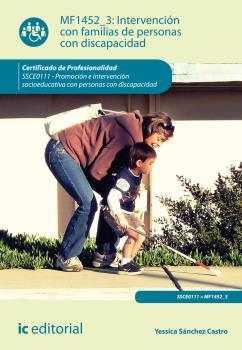 INTERVENCIÓN CON FAMILIAS DE PERSONAS CON DISCAPACIDAD. SSCE0111 | 9788416207794 | SÁNCHEZ CASTRO, YESSICA
