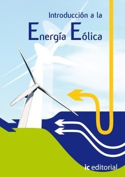 INTRODUCCIÓN A LA ENERGÍA EÓLICA | 9788483641422 | INNOVACIÓN Y CUALIFICACIÓN, S.L.