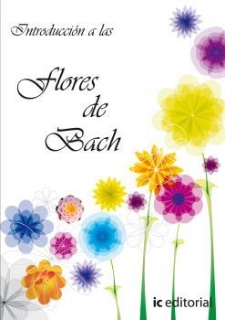 INTRODUCCIÓN A LAS FLORES DE BACH | 9788483642894 | INNOVACIÓN Y CUALIFICACIÓN, S.L.