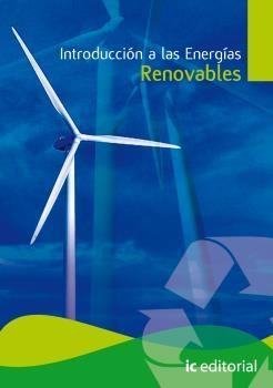 INTRODUCCIÓN A LAS ENERGIAS RENOVABLES | 9788483640449 | INNOVACIÓN Y CUALIFICACIÓN, S.L.