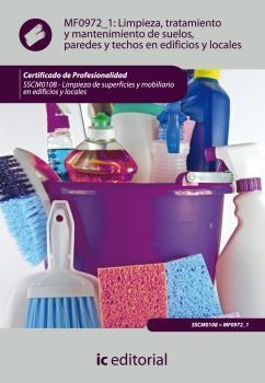 LIMPIEZA, TRATAMIENTO Y MANTENIMIENTO DE SUELOS, PAREDES Y TECHOS EN EDIFICIOS Y LOCALES | 9788483646724 | PERDIGONES HITA, JOSÉ MANUEL