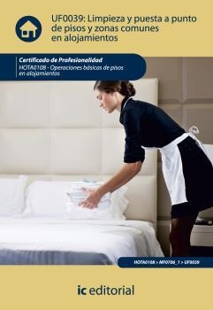 LIMPIEZA Y PUESTA A PUNTO DE PISOS Y ZONAS COMUNES EN ALOJAMIENTOS. HOTA0108 | 9788483646687 | MORALES MORALES, TERESA