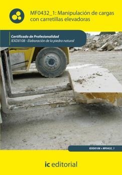 MANIPULACIÓN DE CARGAS CON CARRETILLAS ELEVADORAS. IEXD0108 | 9788415670384 | GARCÍA SEGURA, VICENTE
