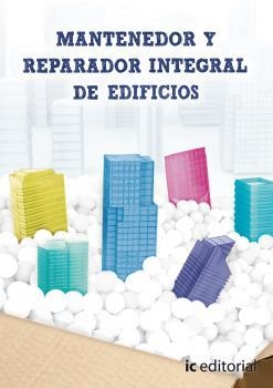 MANTENEDOR Y REPARADOR INTEGRAL DE EDIFICIOS | 9788483642580 | GÁLVEZ TORRES, JAIME