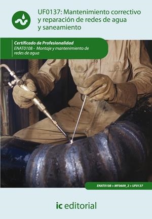 MANTENIMIENTO CORRECTIVO Y REPARACIÓN DE REDES DE DISTRIBUCIÓN DE AGUA Y SANEAMIENTO | 9788415730088 | RUIZ RIVERA, RAFAEL