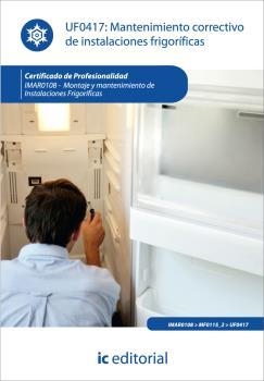 MANTENIMIENTO CORRECTIVO DE INSTALACIONES FRIGORÍFICAS. IMAR0108 | 9788415648390 | GIL HERNÁNDEZ, JOSÉ ANTONIO